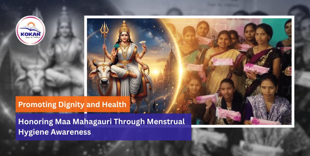 Maa Mahagauri, menstrual hygiene, menstrual health, hygiene awareness, Kokan NGO India